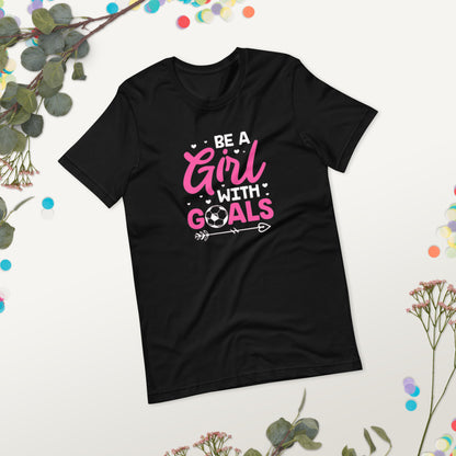 Be a Girl with Goals Graphic Print Tee for football Lover Women